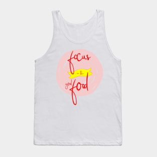 Focus on the goof Food Tank Top